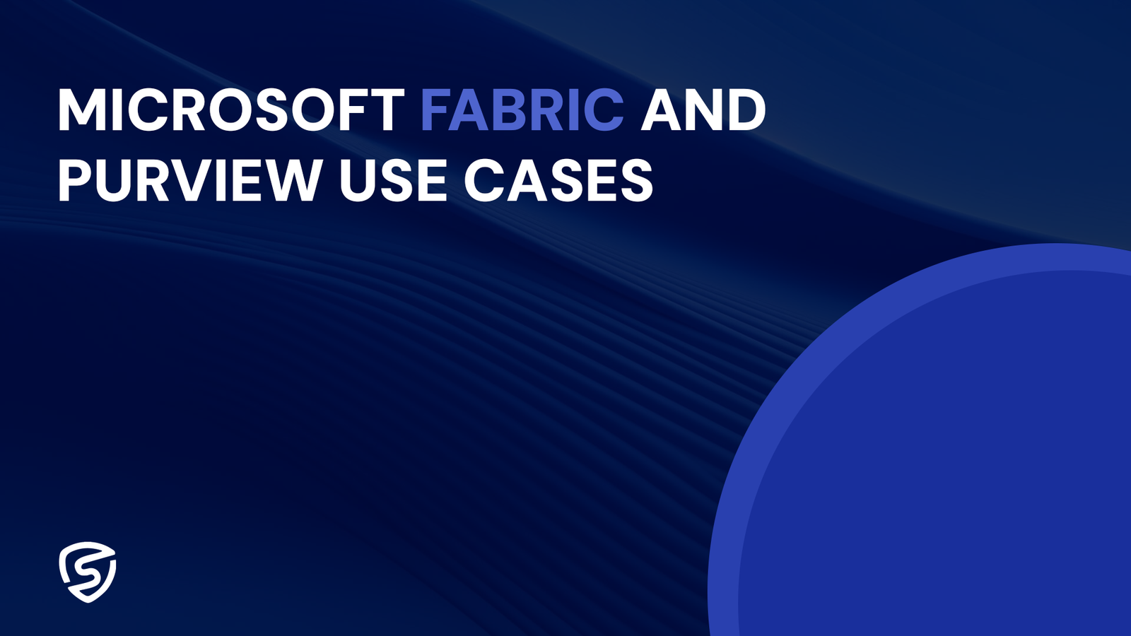 Microsoft Fabric and Purview <br> Use cases