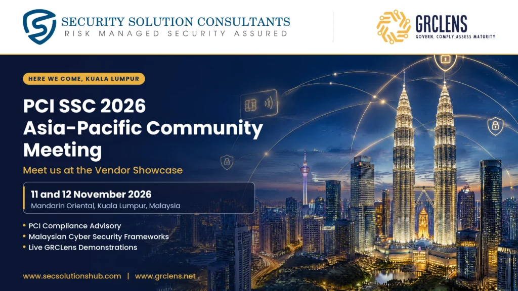 Security Solution Consultants and GRCLens at the PCI SSC 2026 Asia-Pacific Community Meeting Vendor Showcase, 11 and 12 November 2026, Mandarin Oriental Kuala Lumpur: PCI Compliance Advisory, Malaysian Cyber Security Frameworks and live GRCLens demonstrations